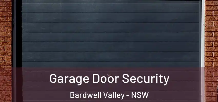 Garage Door Security Bardwell Valley - NSW