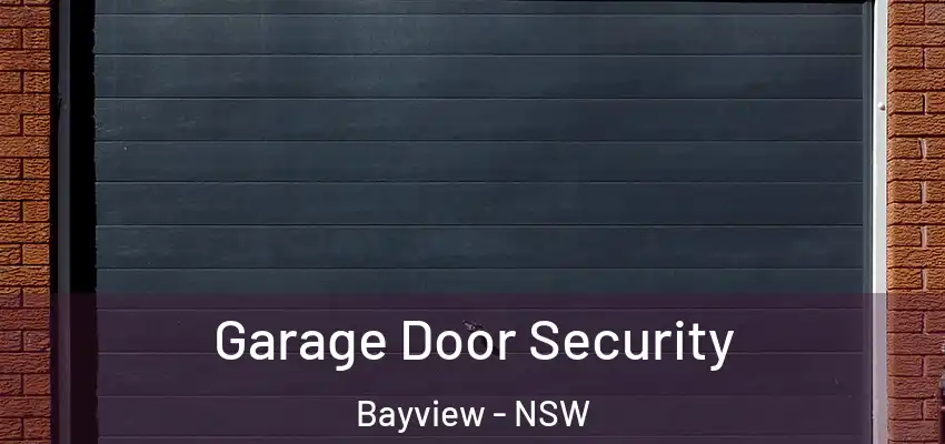 Garage Door Security Bayview - NSW