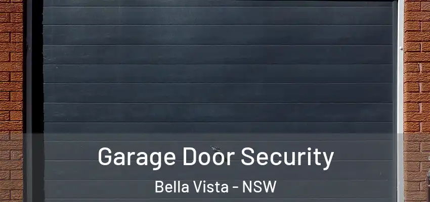 Garage Door Security Bella Vista - NSW