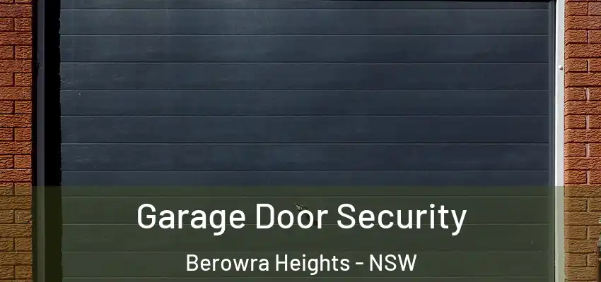 Garage Door Security Berowra Heights - NSW