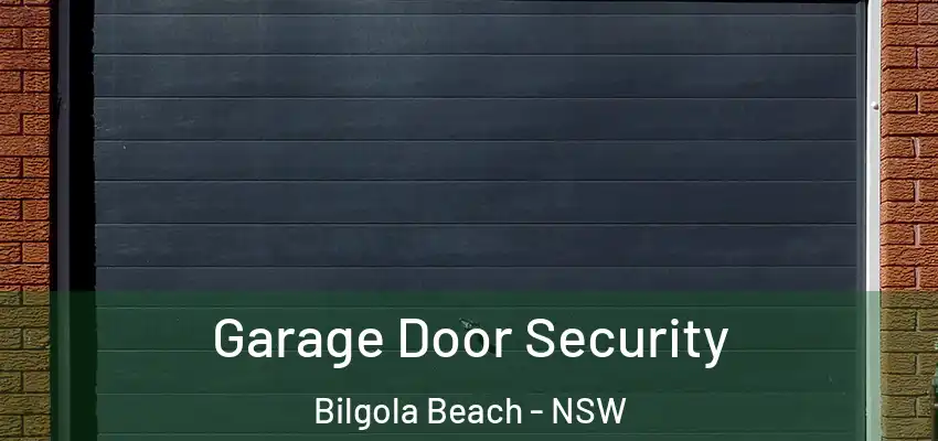 Garage Door Security Bilgola Beach - NSW