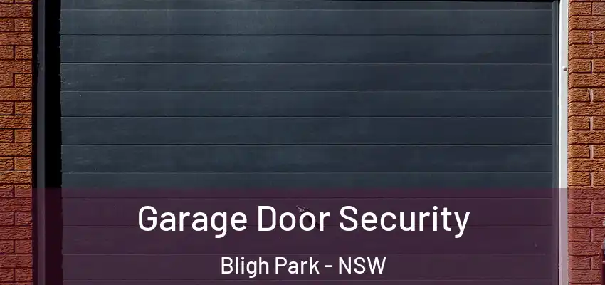 Garage Door Security Bligh Park - NSW