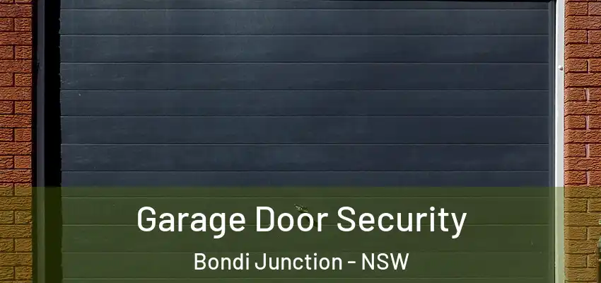 Garage Door Security Bondi Junction - NSW