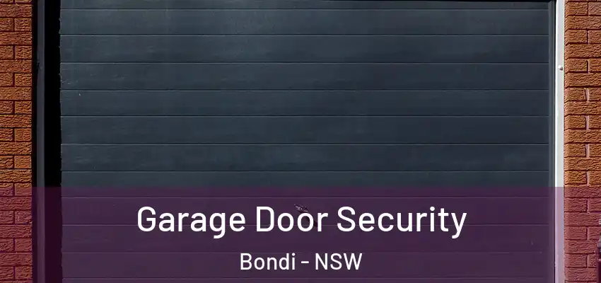 Garage Door Security Bondi - NSW