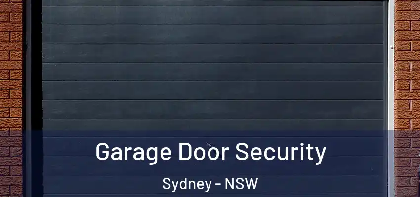 Garage Door Security Sydney - NSW