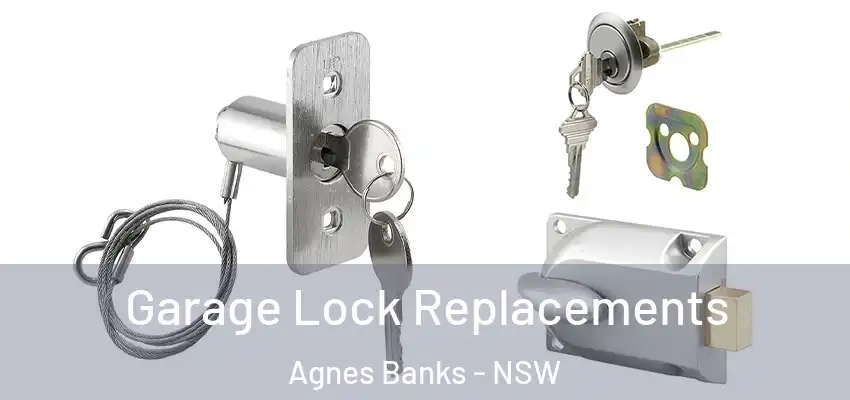 Garage Lock Replacements Agnes Banks - NSW