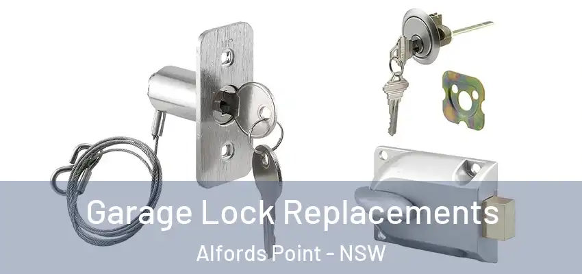 Garage Lock Replacements Alfords Point - NSW