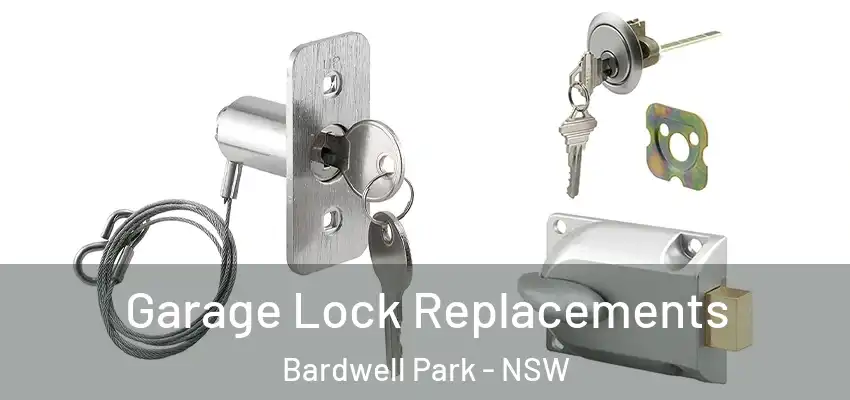 Garage Lock Replacements Bardwell Park - NSW