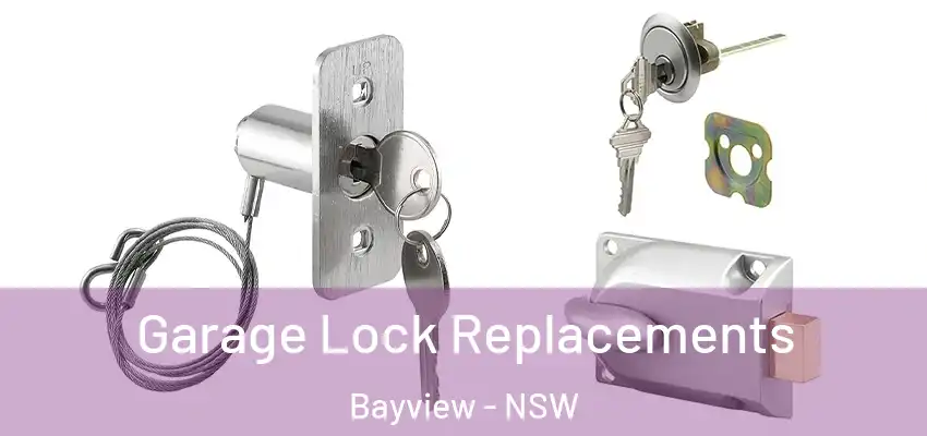 Garage Lock Replacements Bayview - NSW