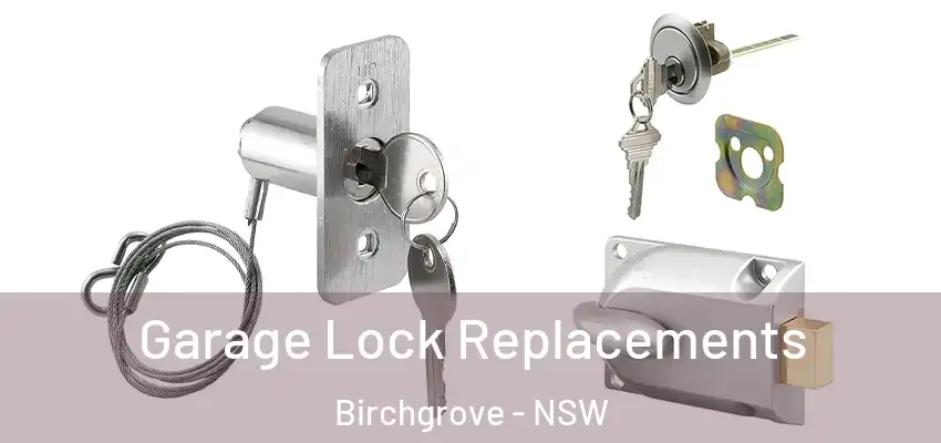 Garage Lock Replacements Birchgrove - NSW