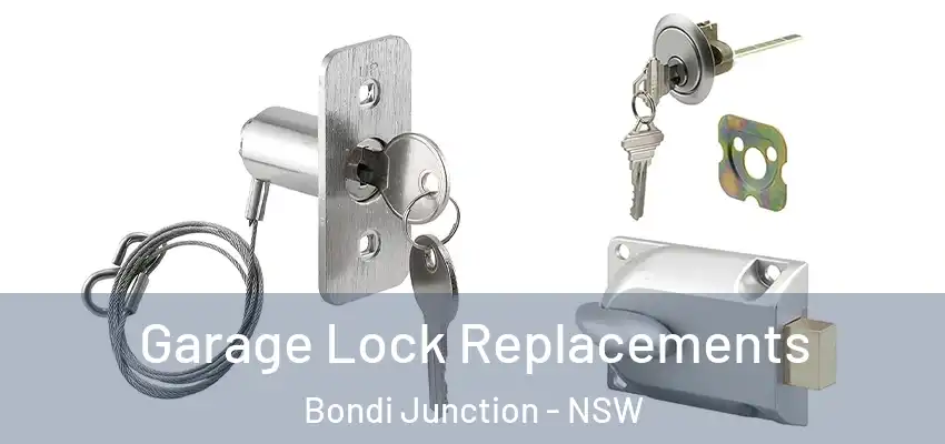 Garage Lock Replacements Bondi Junction - NSW