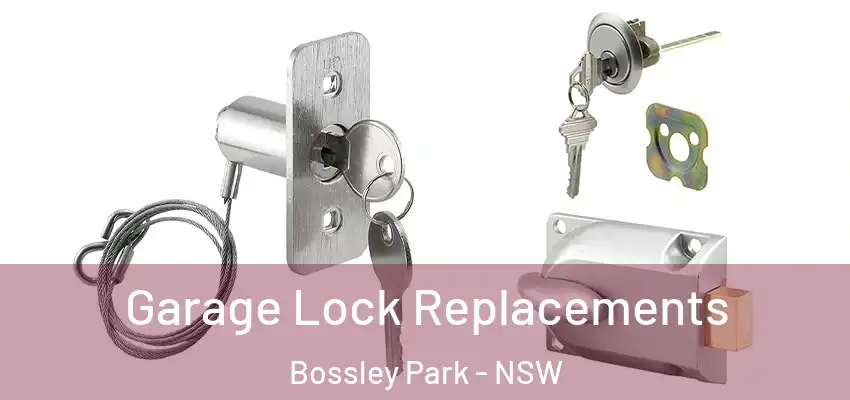 Garage Lock Replacements Bossley Park - NSW