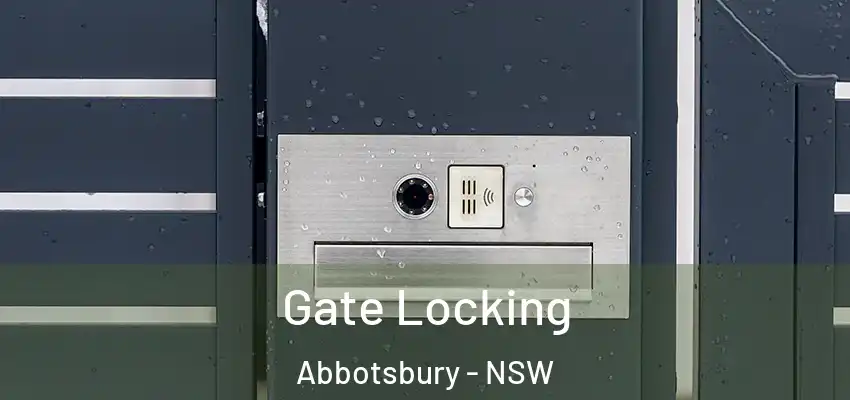 Gate Locking Abbotsbury - NSW