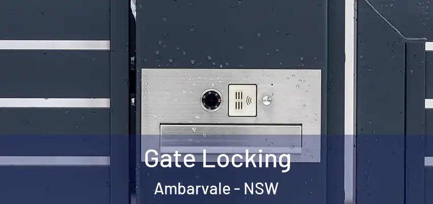 Gate Locking Ambarvale - NSW