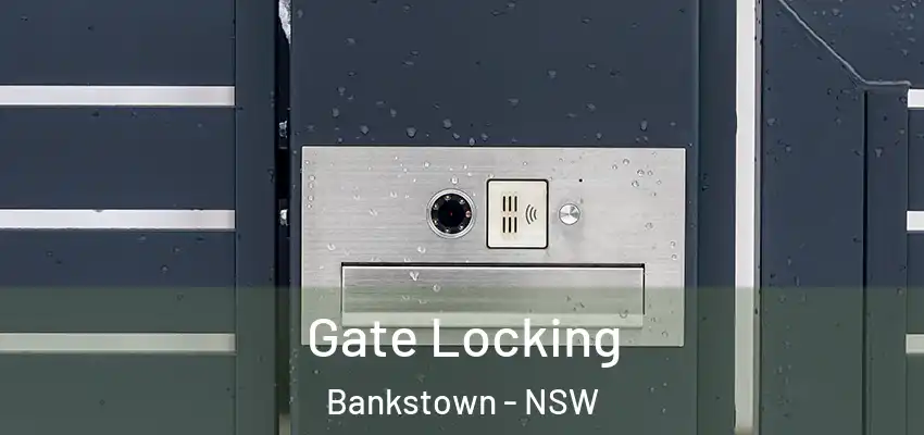 Gate Locking Bankstown - NSW