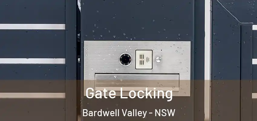 Gate Locking Bardwell Valley - NSW