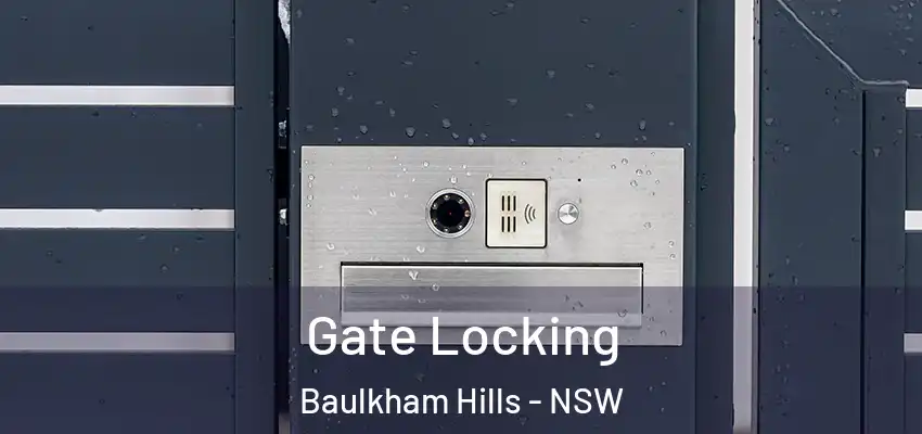 Gate Locking Baulkham Hills - NSW