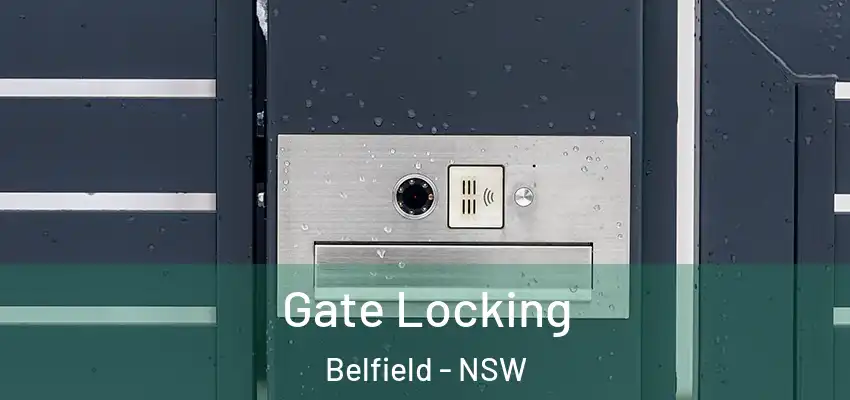 Gate Locking Belfield - NSW