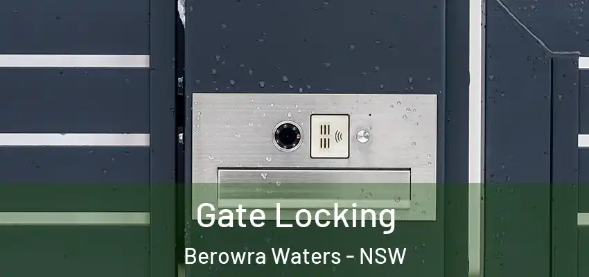 Gate Locking Berowra Waters - NSW