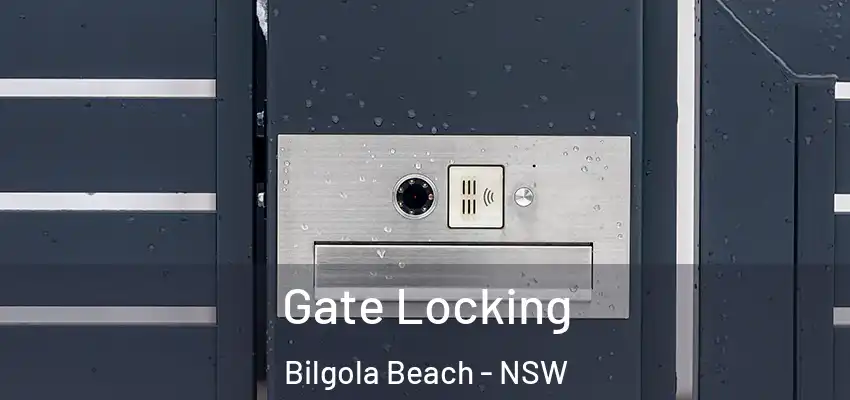 Gate Locking Bilgola Beach - NSW
