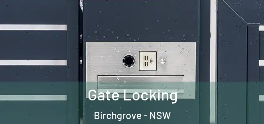 Gate Locking Birchgrove - NSW