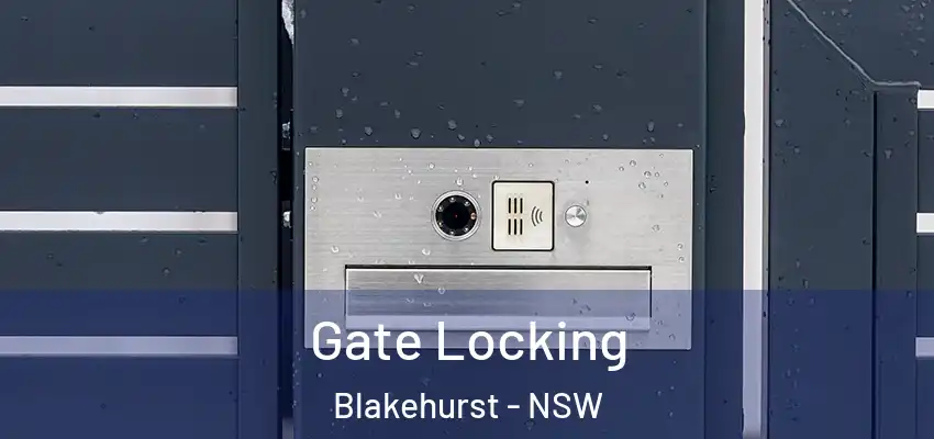 Gate Locking Blakehurst - NSW