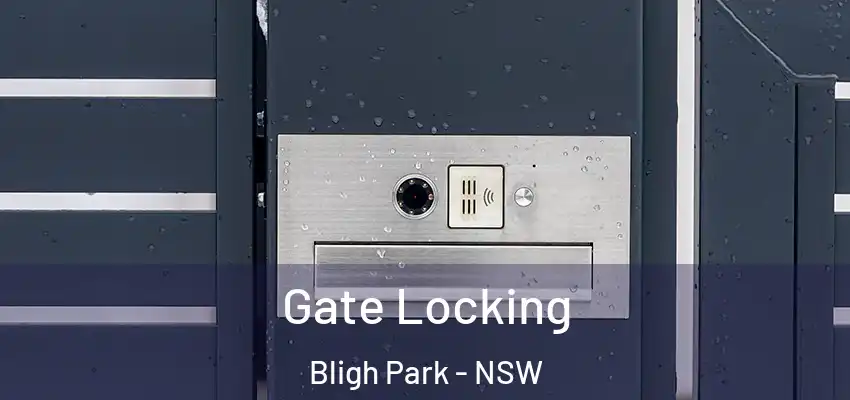 Gate Locking Bligh Park - NSW