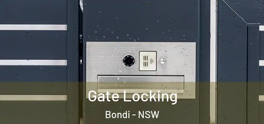 Gate Locking Bondi - NSW