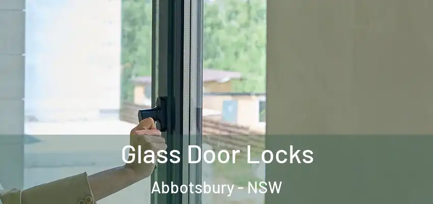 Glass Door Locks Abbotsbury - NSW