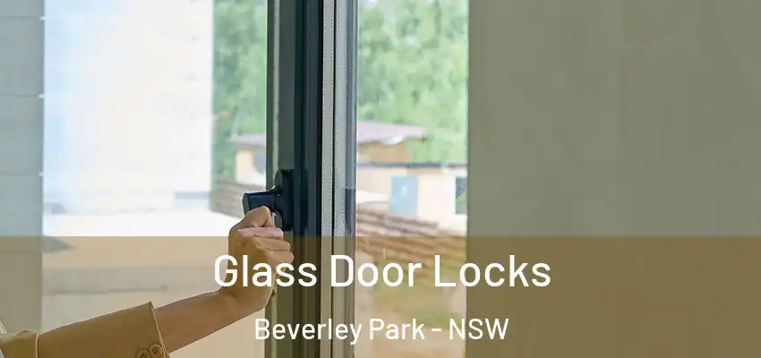 Glass Door Locks Beverley Park - NSW