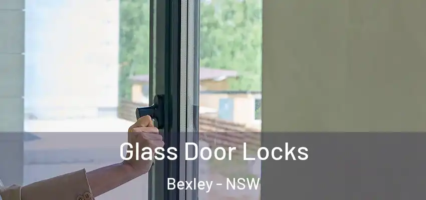 Glass Door Locks Bexley - NSW