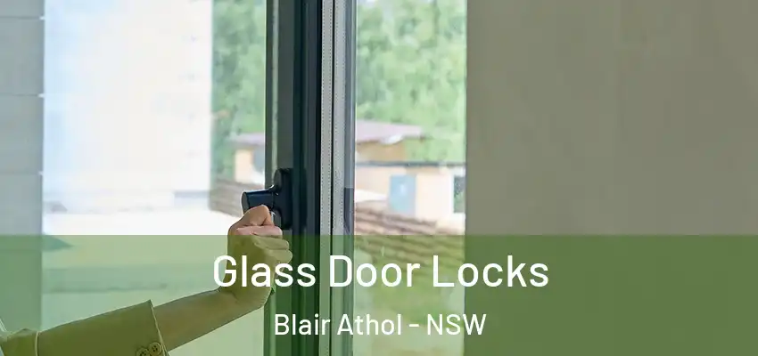 Glass Door Locks Blair Athol - NSW
