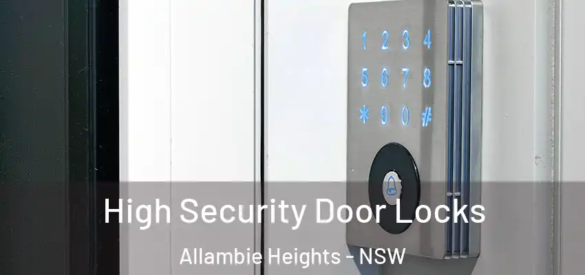High Security Door Locks Allambie Heights - NSW