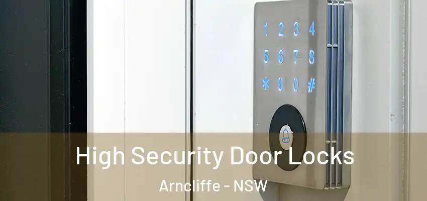 High Security Door Locks Arncliffe - NSW