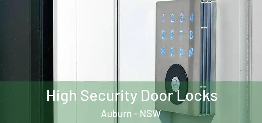 High Security Door Locks Auburn - NSW