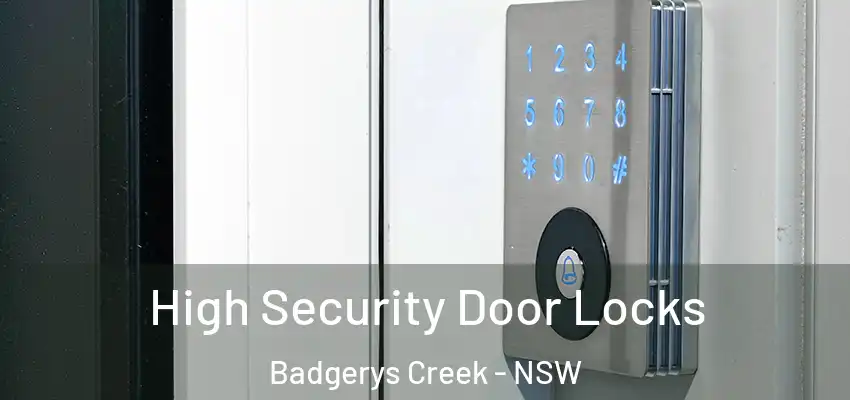 High Security Door Locks Badgerys Creek - NSW