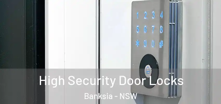 High Security Door Locks Banksia - NSW