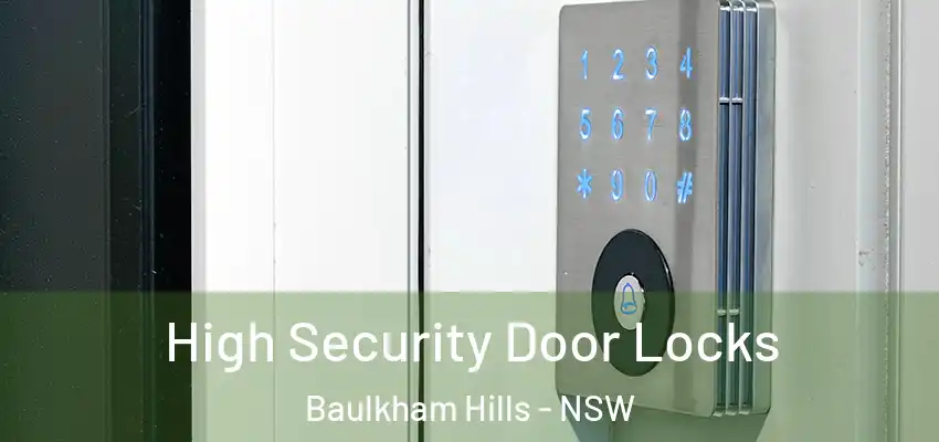 High Security Door Locks Baulkham Hills - NSW
