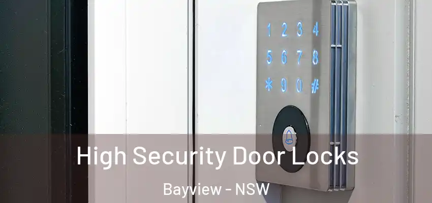 High Security Door Locks Bayview - NSW