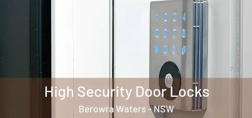 High Security Door Locks Berowra Waters - NSW