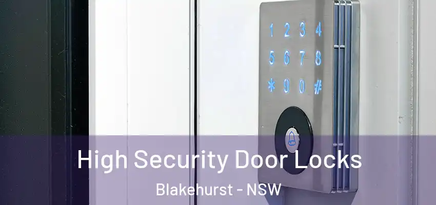 High Security Door Locks Blakehurst - NSW