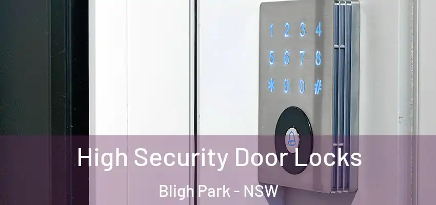 High Security Door Locks Bligh Park - NSW
