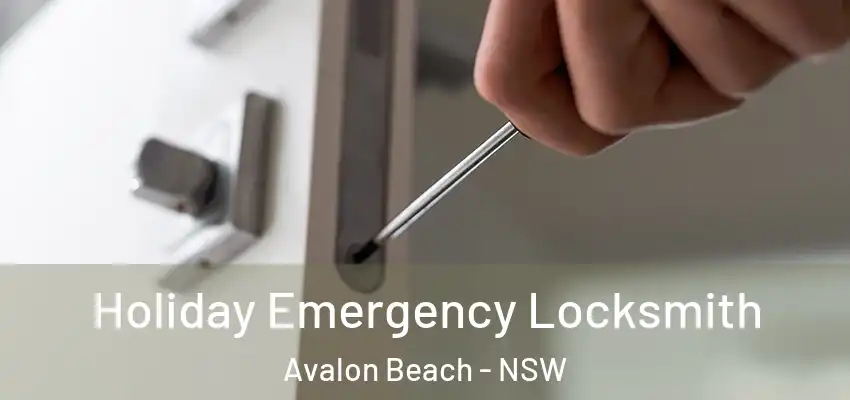 Holiday Emergency Locksmith Avalon Beach - NSW