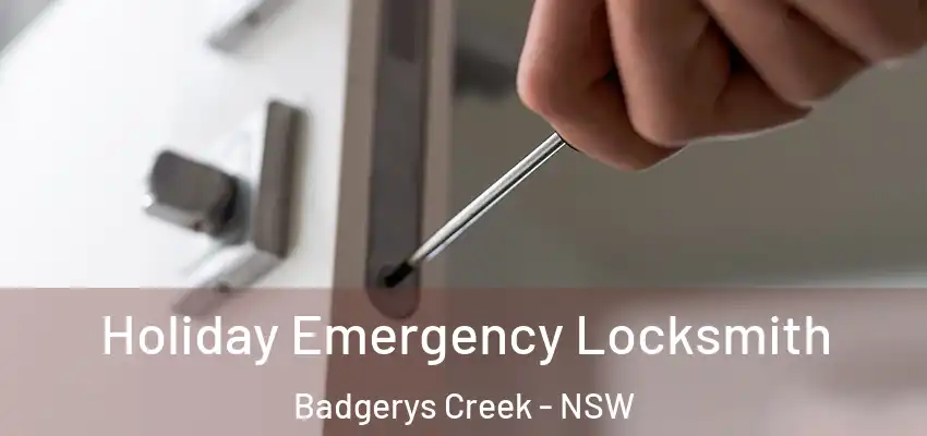 Holiday Emergency Locksmith Badgerys Creek - NSW