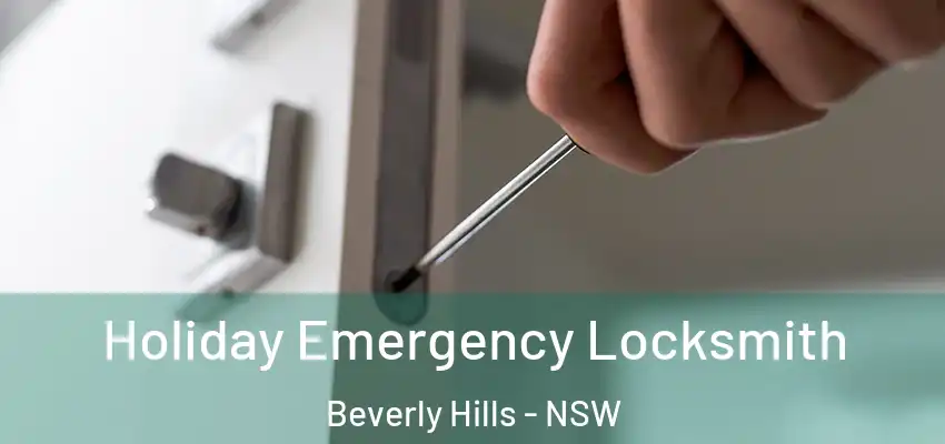 Holiday Emergency Locksmith Beverly Hills - NSW