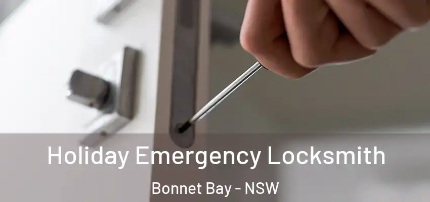 Holiday Emergency Locksmith Bonnet Bay - NSW