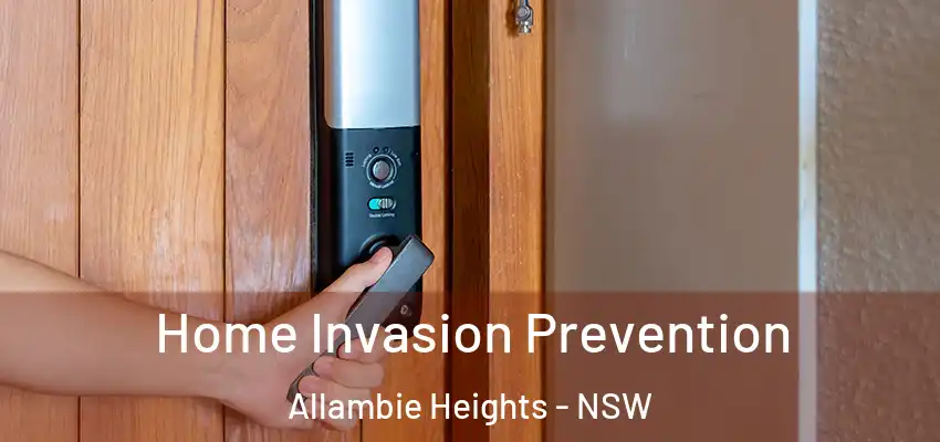 Home Invasion Prevention Allambie Heights - NSW