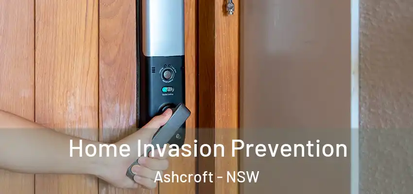 Home Invasion Prevention Ashcroft - NSW