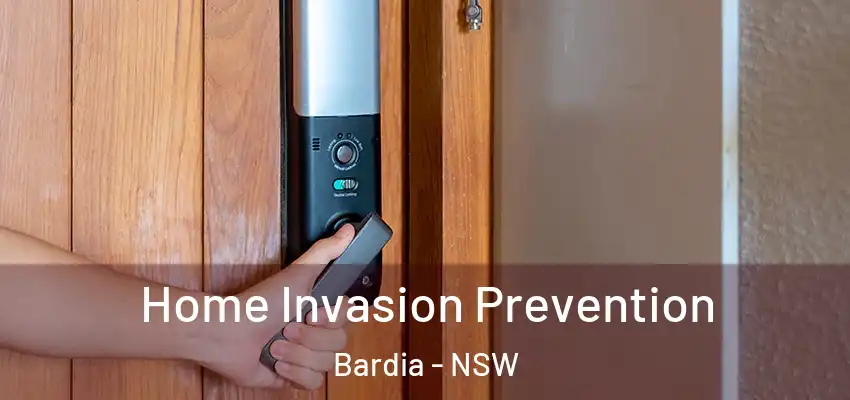 Home Invasion Prevention Bardia - NSW