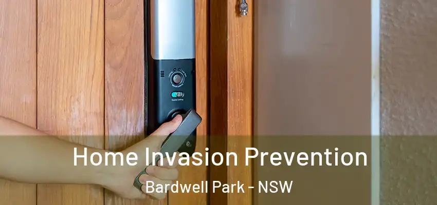 Home Invasion Prevention Bardwell Park - NSW